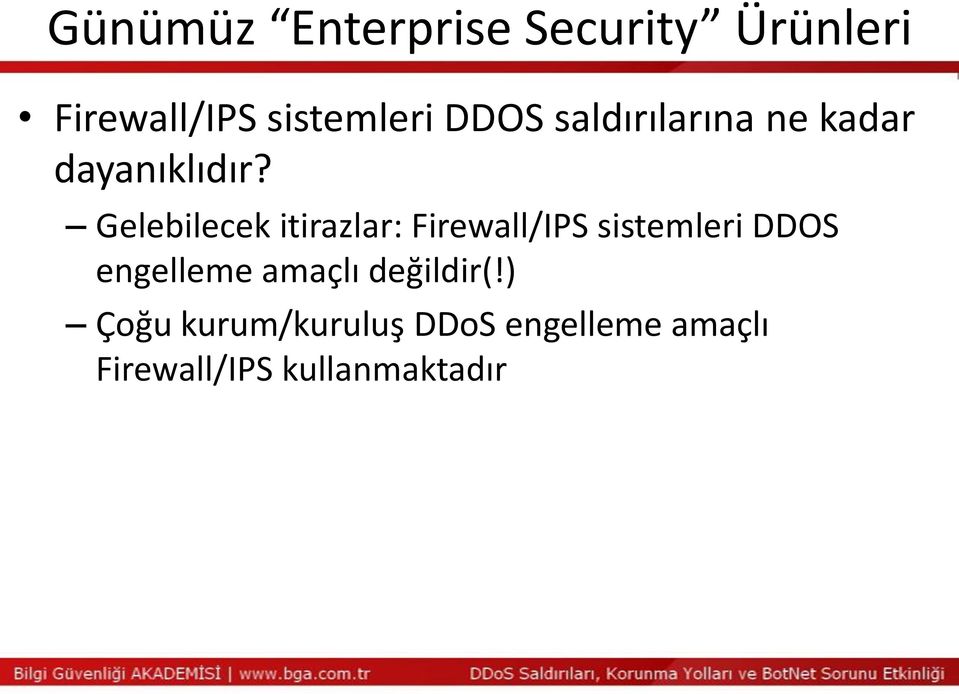 Gelebilecek itirazlar: Firewall/IPS sistemleri DDOS engelleme