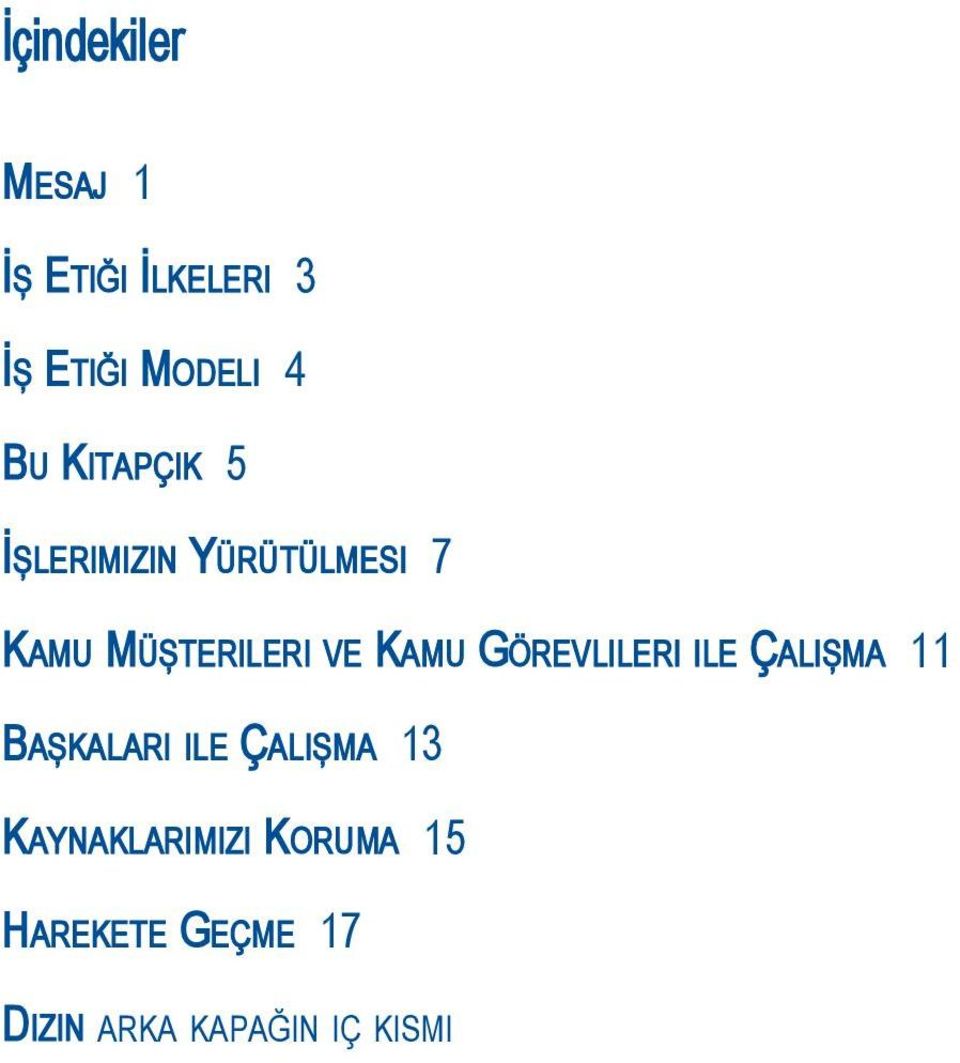 Görevlileri ile çalişma 11 Başkalari ile çalişma 13