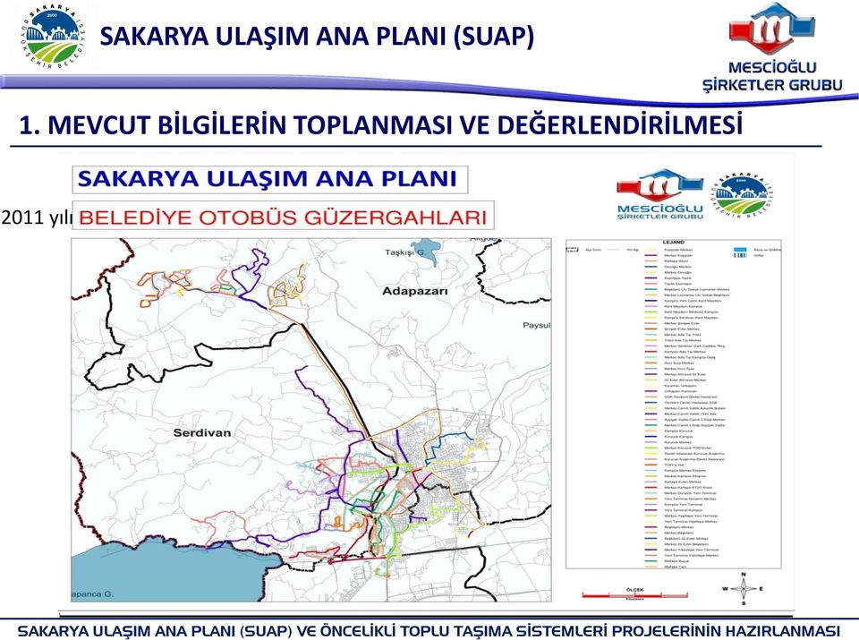 MEVCUT BİLGİLERİN TOPLANMASI VE DEĞERLENDİRİLMESİ 2011