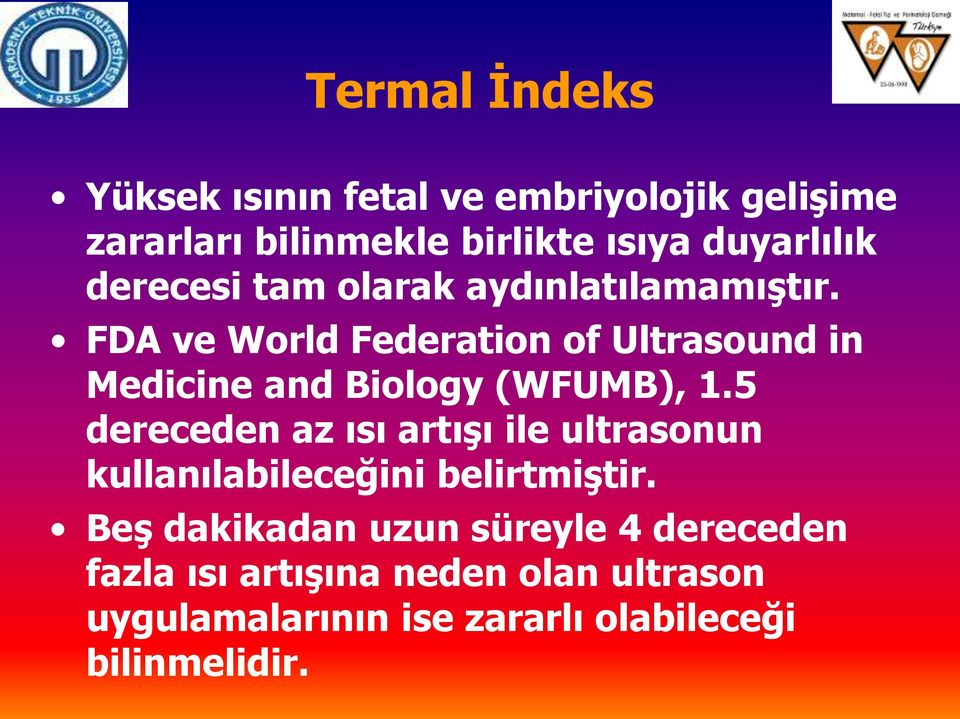 FDA ve World Federation of Ultrasound in Medicine and Biology (WFUMB), 1.