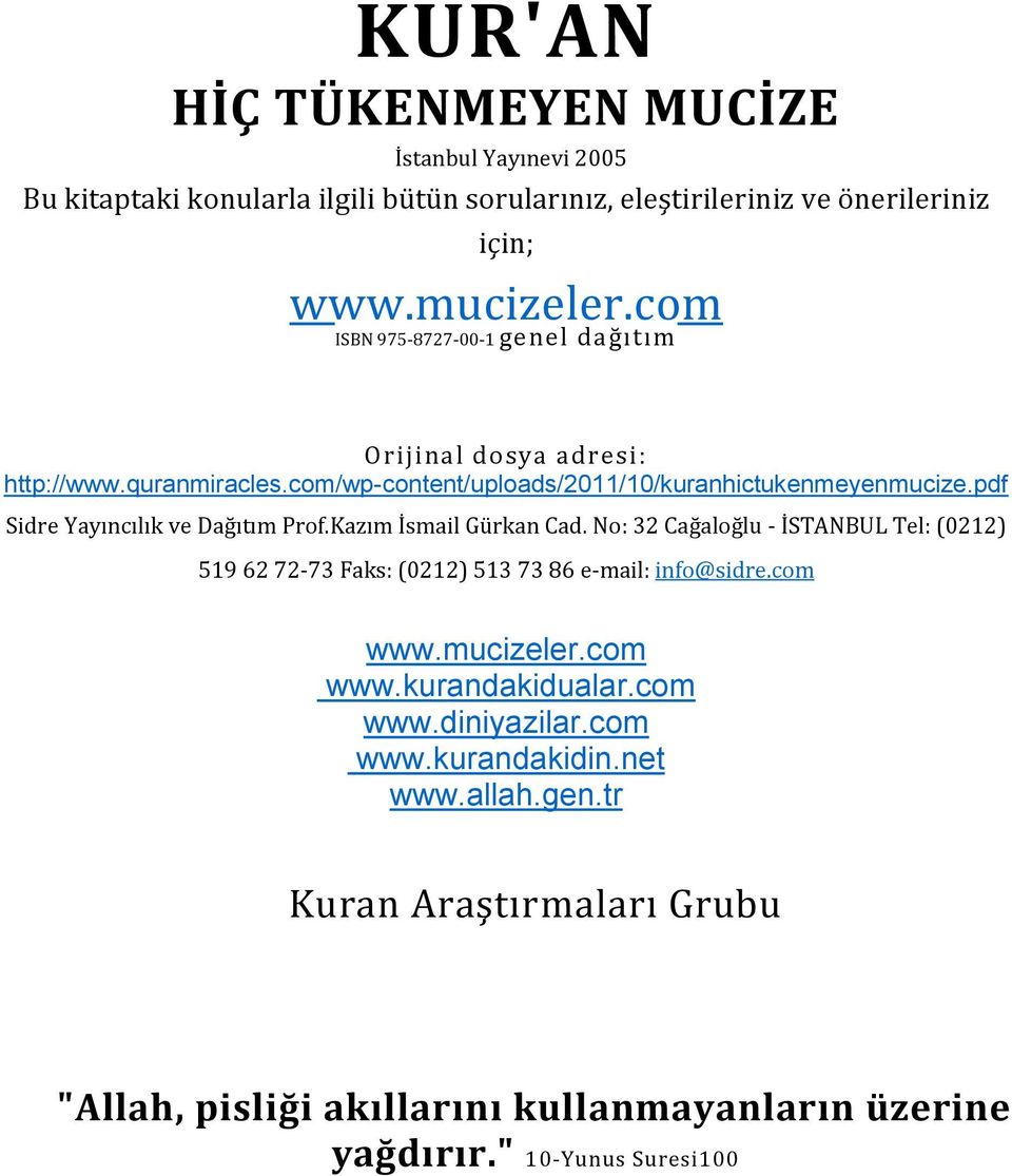 pdf Sidre Yayıncılık ve Dağıtım Prof.Kazım İsmail Gürkan Cad. No: 32 Cağaloğlu - İSTANBUL Tel: (0212) 519 62 72-73 Faks: (0212) 513 73 86 e-mail: info@sidre.com www.
