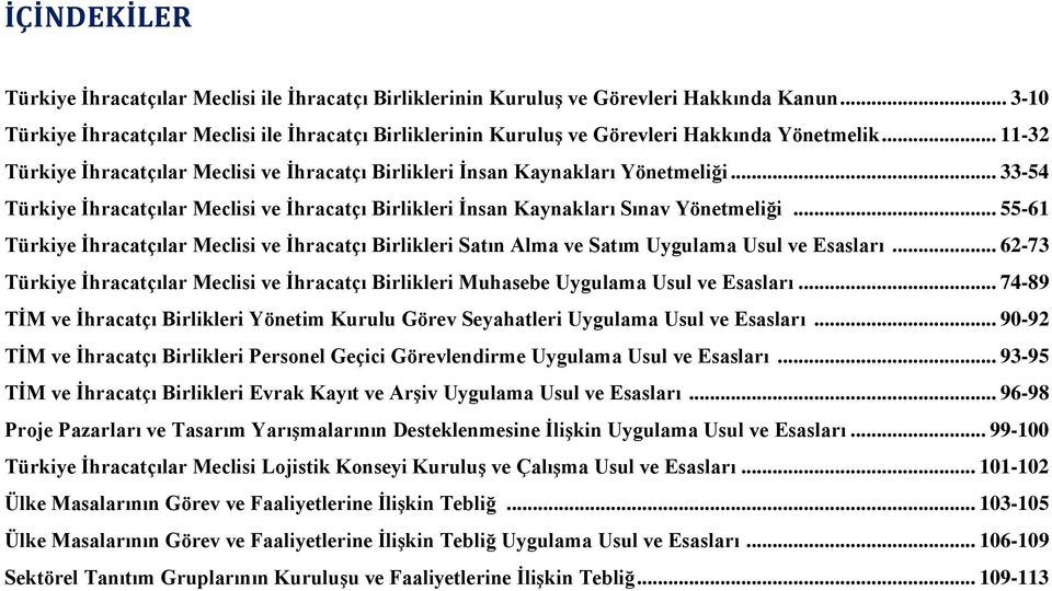 .. 33-54 Türkiye İhracatçılar Meclisi ve İhracatçı Birlikleri İnsan Kaynakları Sınav Yönetmeliği.