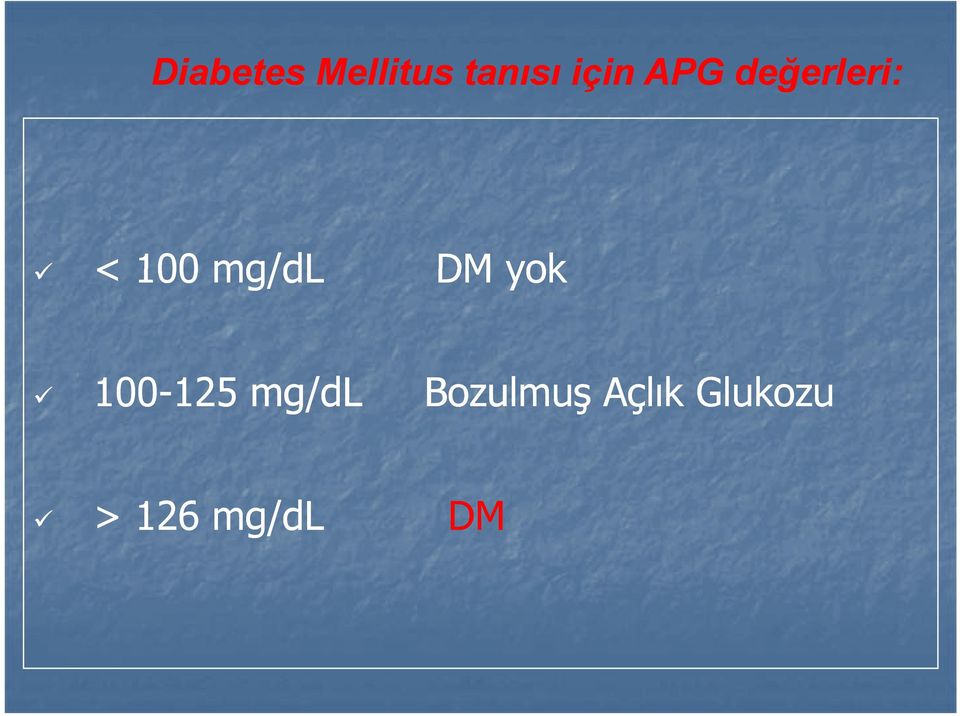 DM yok 100-125125 mg/dl