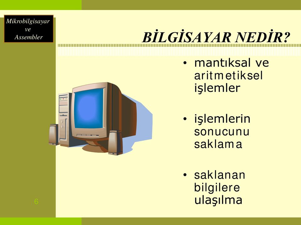 mantıksal ve aritmetiksel işlemler