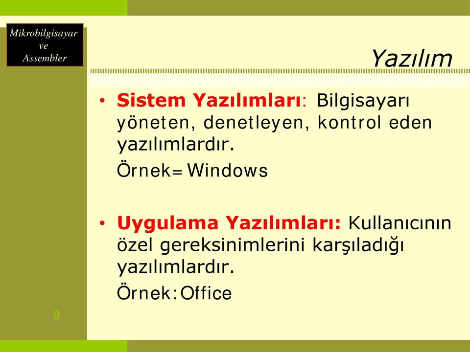 yazılımlardır.