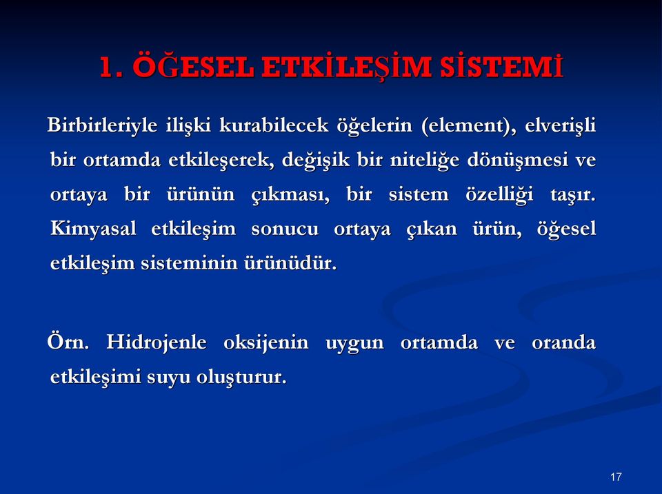 sistem özelliği taşır.