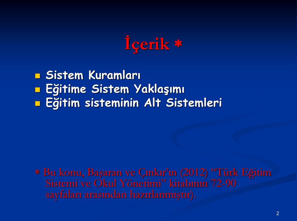 Çınkır ın (2012) Türk Eğitim Sistemi ve Okul
