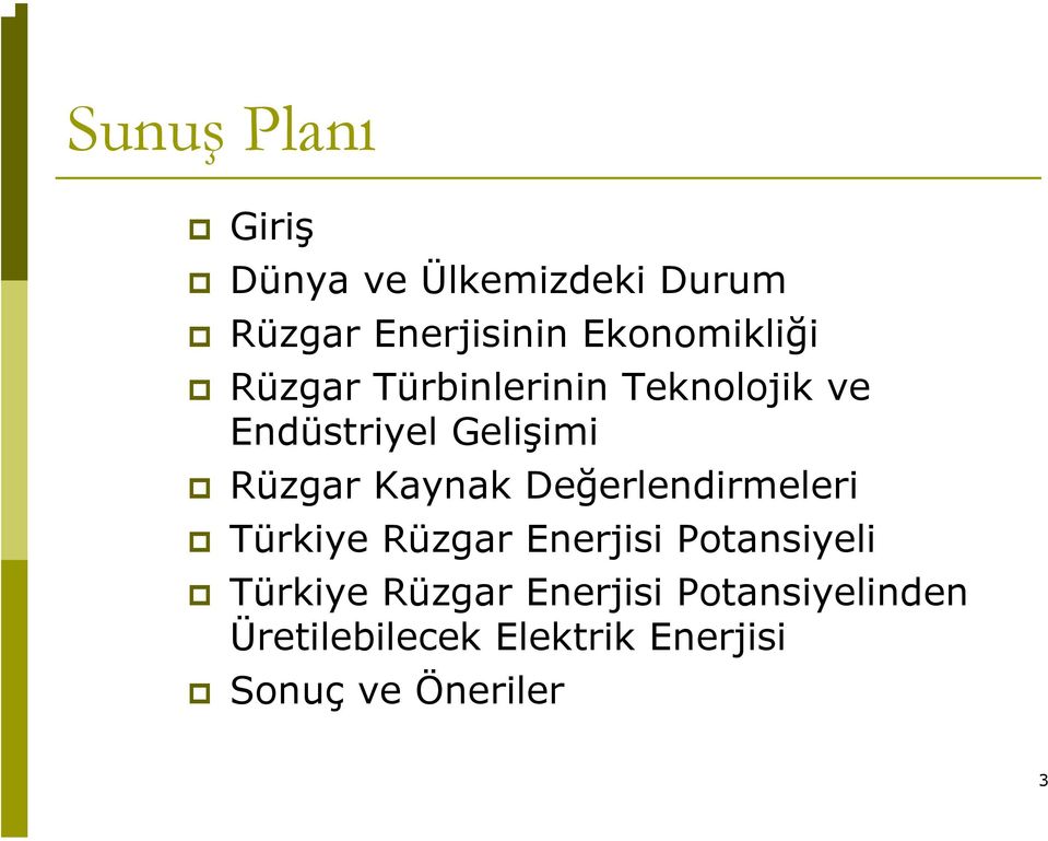 Rüzgar Kaynak Değerlendirmeleri Türkiye Rüzgar Enerjisi Potansiyeli