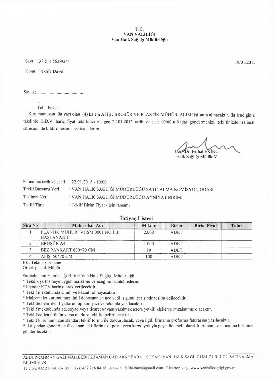 Ferhat EKİNCİ Halk Sağlığı Müdür V. Satınalma tarih ve saati : 22.01.