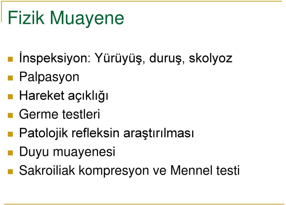 testleri Patolojik refleksin araştırılması