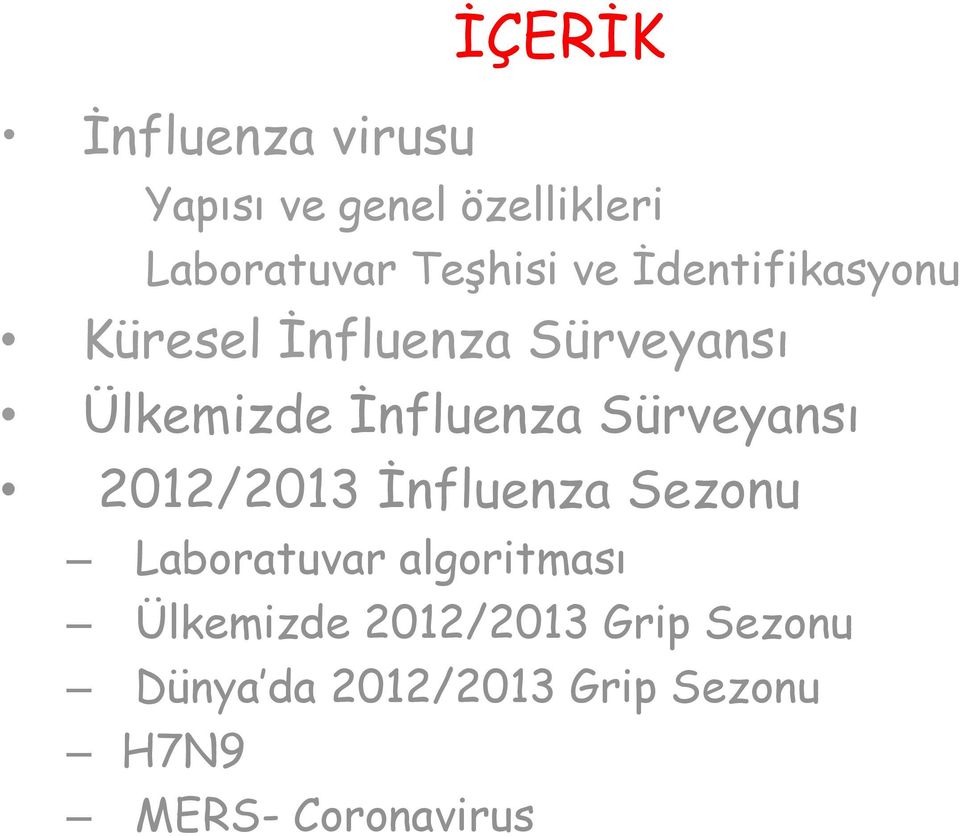 Sürveyansı 2012/2013 Ġnfluenza Sezonu Laboratuvar algoritması Ülkemizde