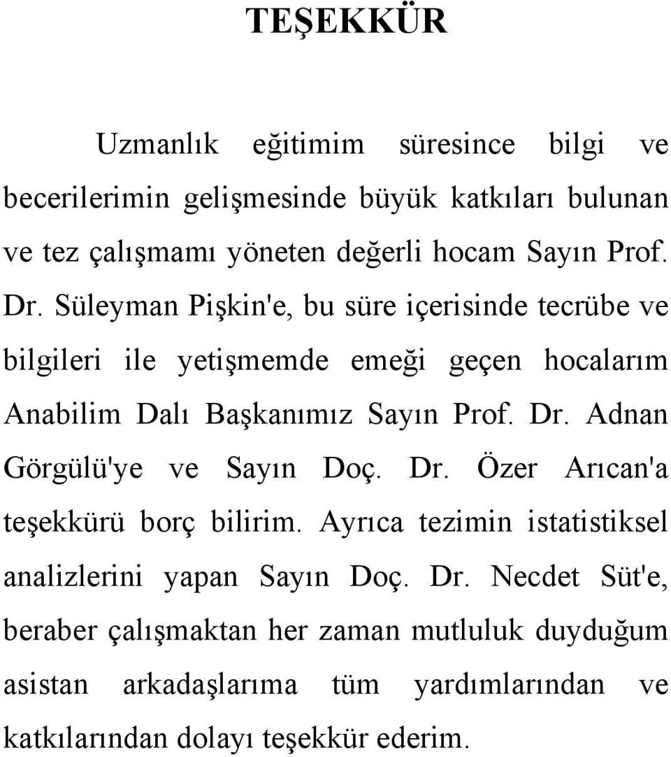 Dr. Adnan Görgülü'ye ve Sayın Doç. Dr.