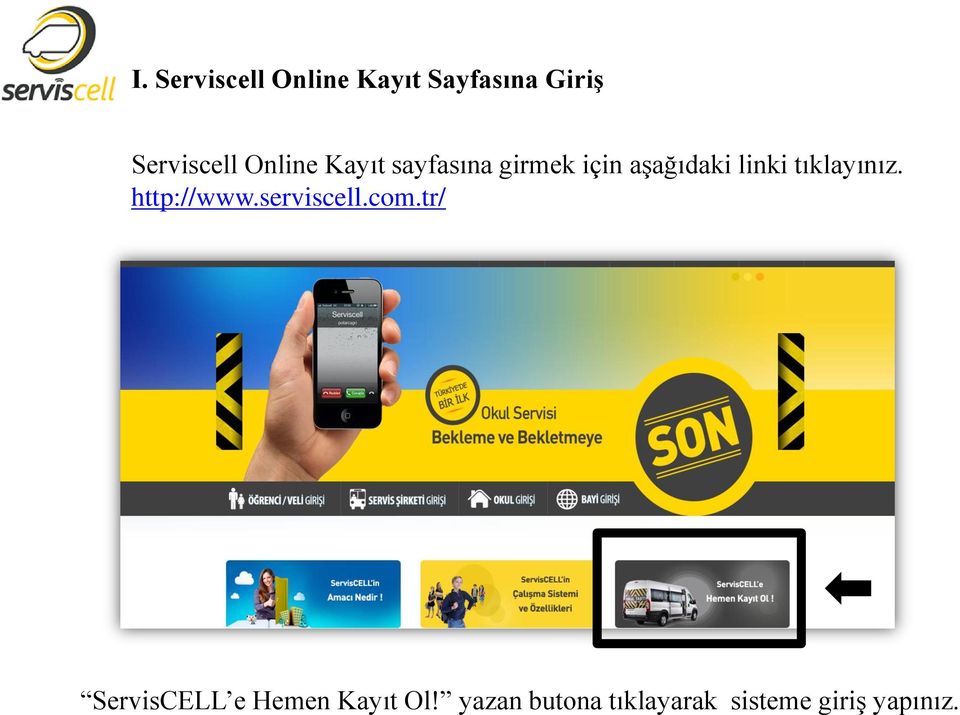 tıklayınız. http://www.serviscell.com.