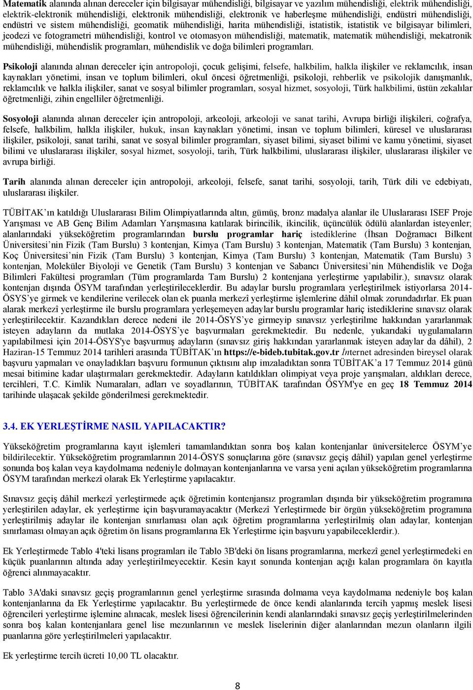 mühendisliği, kontrol ve otomasyon mühendisliği, matematik, matematik mühendisliği, mekatronik mühendisliği, mühendislik programları, mühendislik ve doğa bilimleri programları.