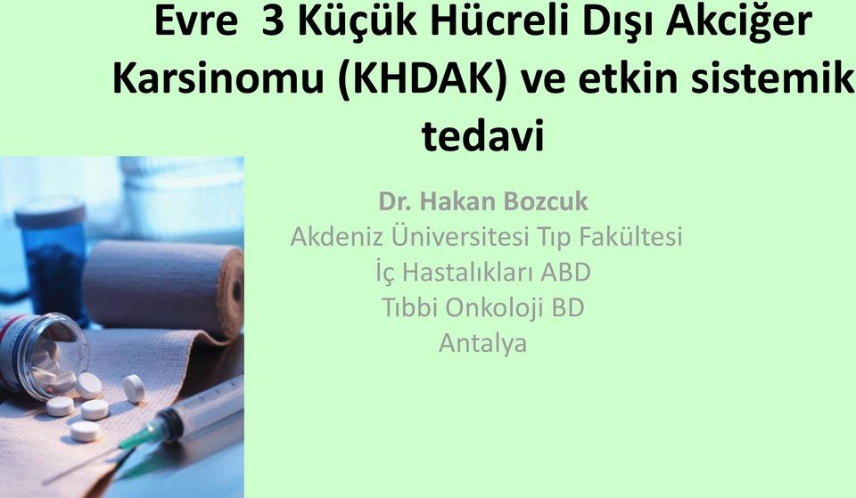 Hakan Bozcuk Akdeniz Üniversitesi Tıp