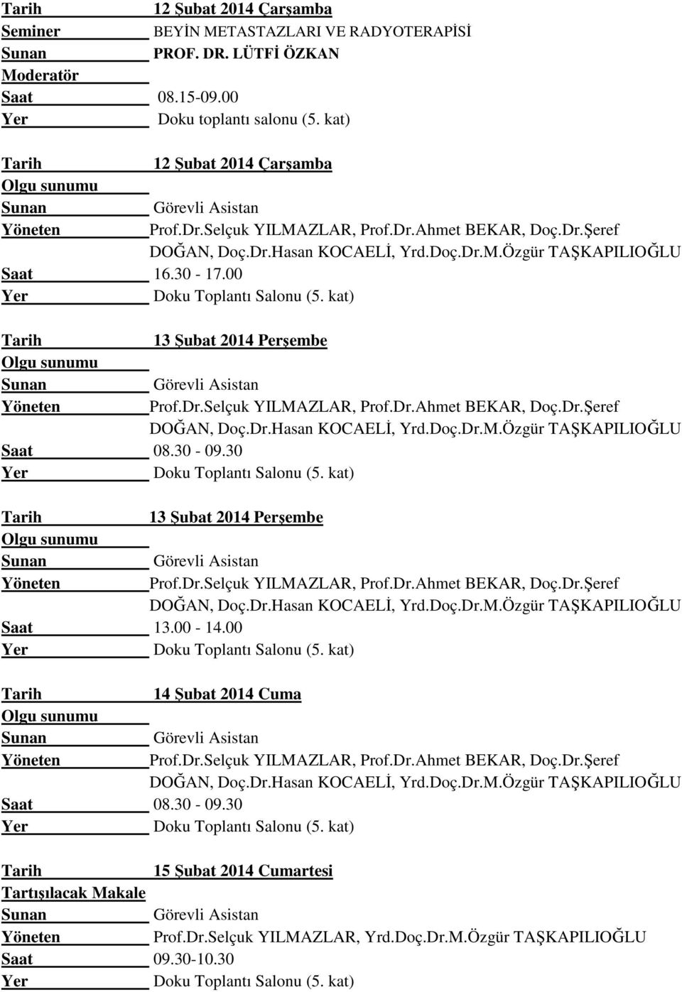 LÜTFİ ÖZKAN 12 Şubat 2014 Çarşamba 13 Şubat