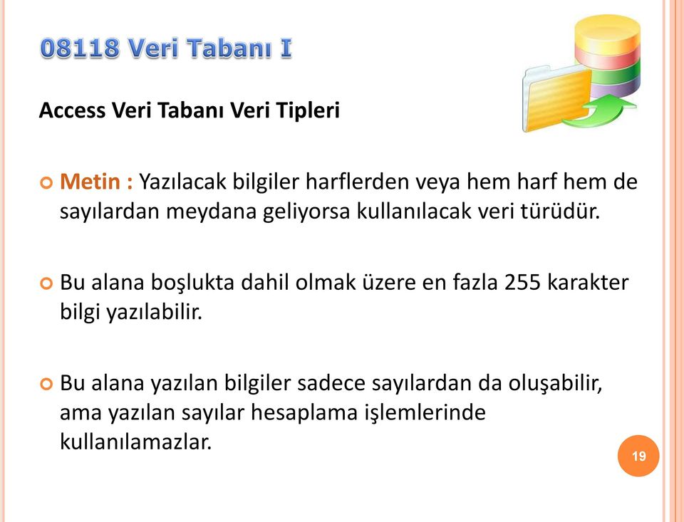 Bu alana boşlukta dahil olmak üzere en fazla 255 karakter bilgi yazılabilir.