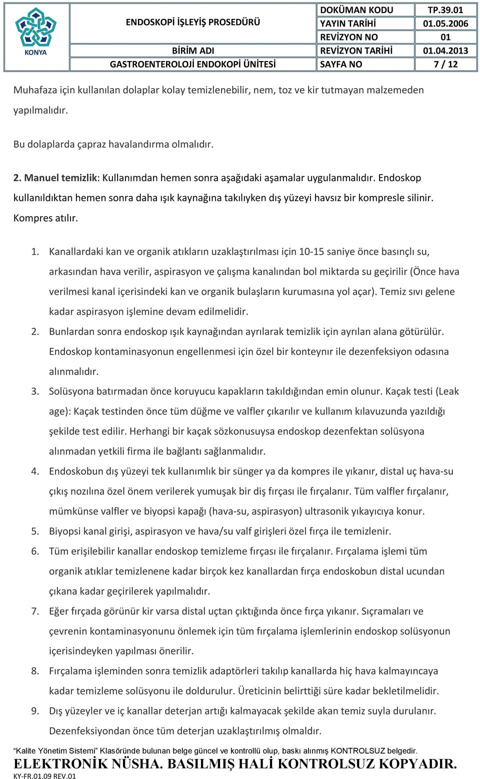 Kompres atılır. 1.