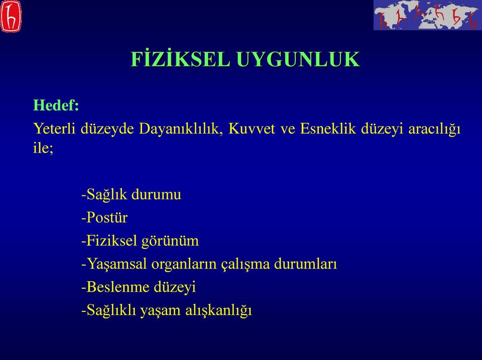 durumu -Postür -Fiziksel görünüm -Yaşamsal organların