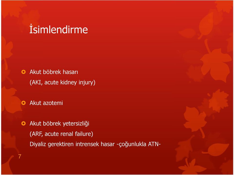 yetersizliği (ARF, acute renal failure)