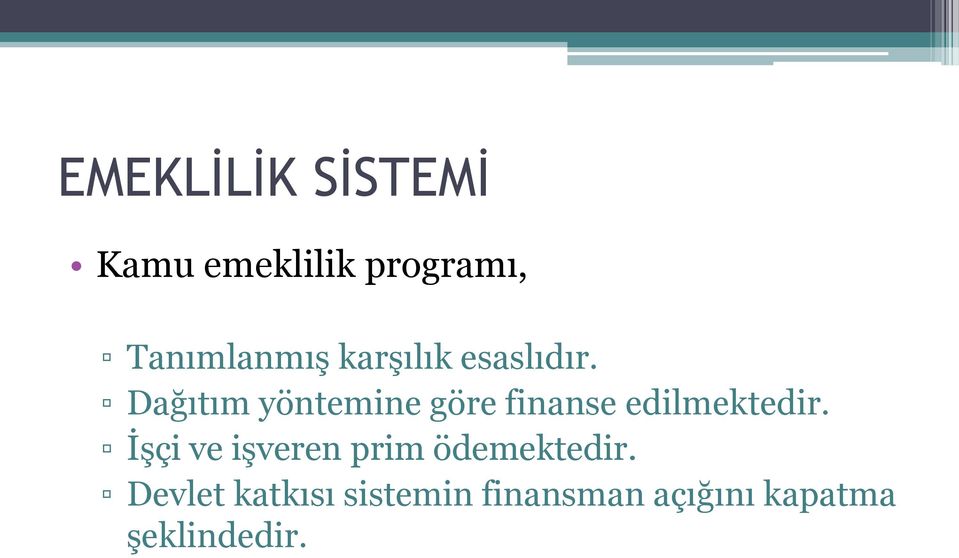 Dağıtım yöntemine göre finanse edilmektedir.