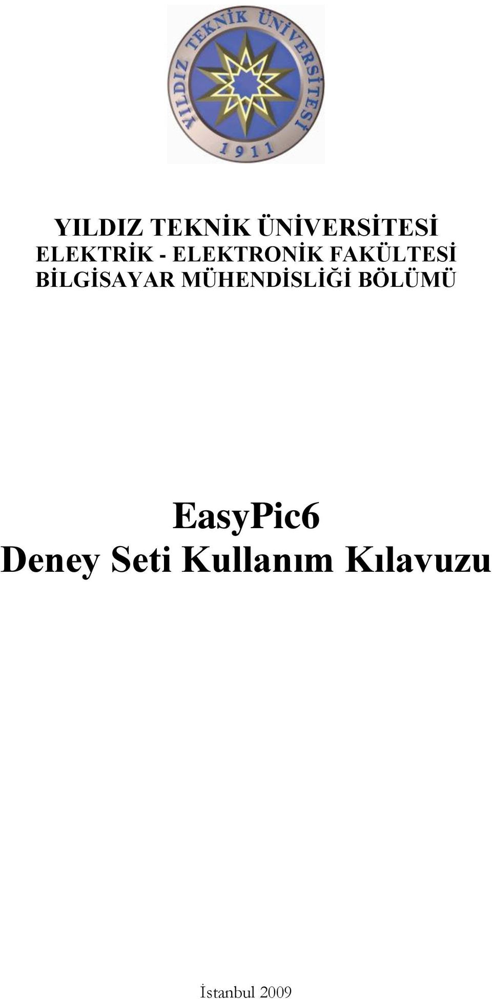 MÜHENDİSLİĞİ BÖLÜMÜ EasyPic6 Deney