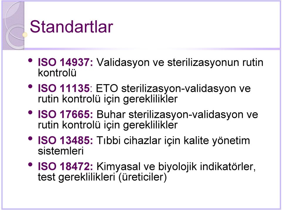 sterilizasyon-validasyon ve rutin kontrolü için gereklilikler ISO 13485: Tıbbi cihazlar