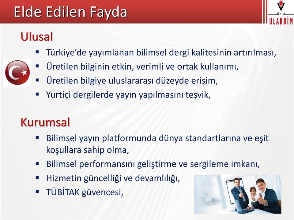 yayın yapılmasını teşvik, Kurumsal Bilimsel yayın platformunda dünya standartlarına ve eşit koşullara