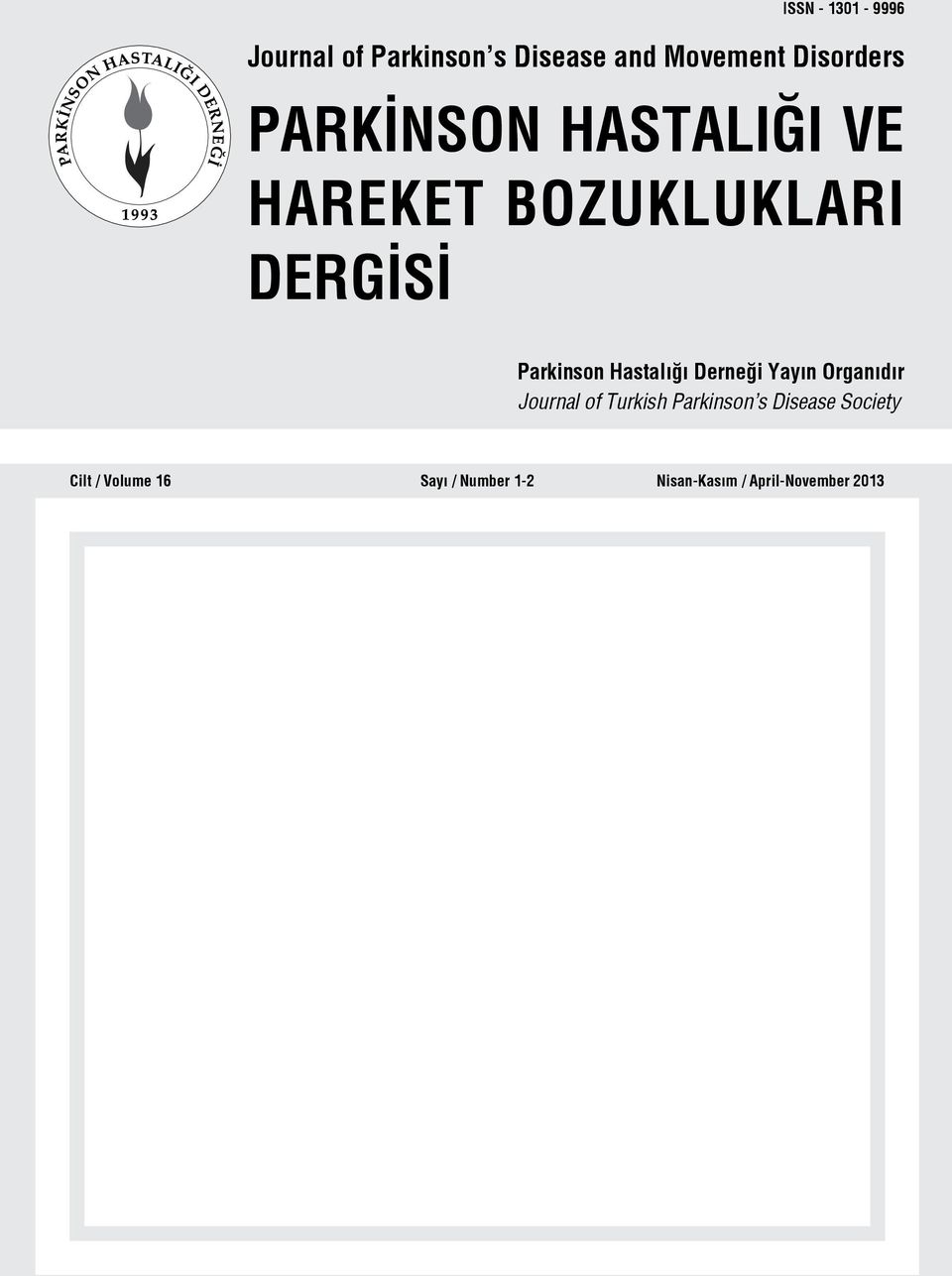 Derne i Yayın Organıdır Journal of Turkish Parkinson s Disease Society