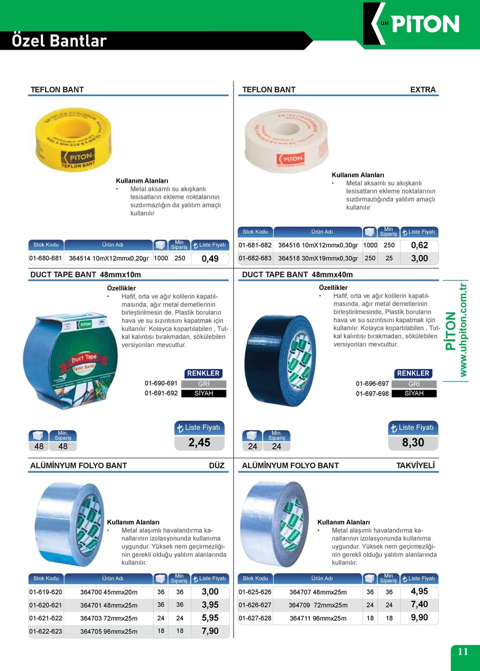 DUCT TAPE BANT 48mmx0m Hafif, orta ve ağır kolilerin kapatılmasında, ağır metal demetlerinin birleştirilmesin de, Plastik boruların hava ve su sızıntısını kapatmak için kullanılır.