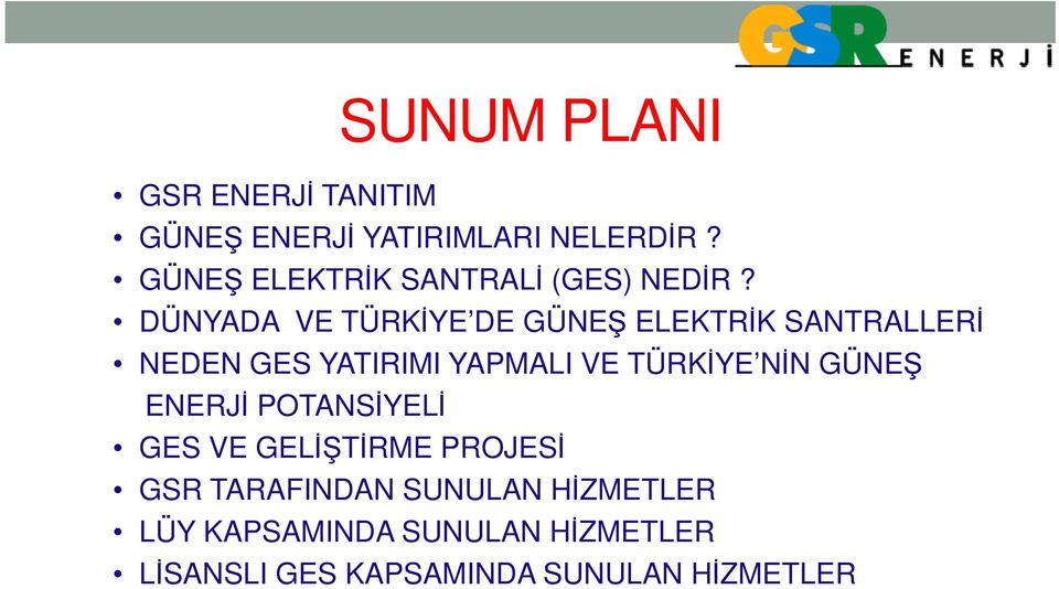 DÜNYADA VE TÜRKİYE DE GÜNEŞ ELEKTRİK SANTRALLERİ NEDEN GES YATIRIMI YAPMALI VE TÜRKİYE