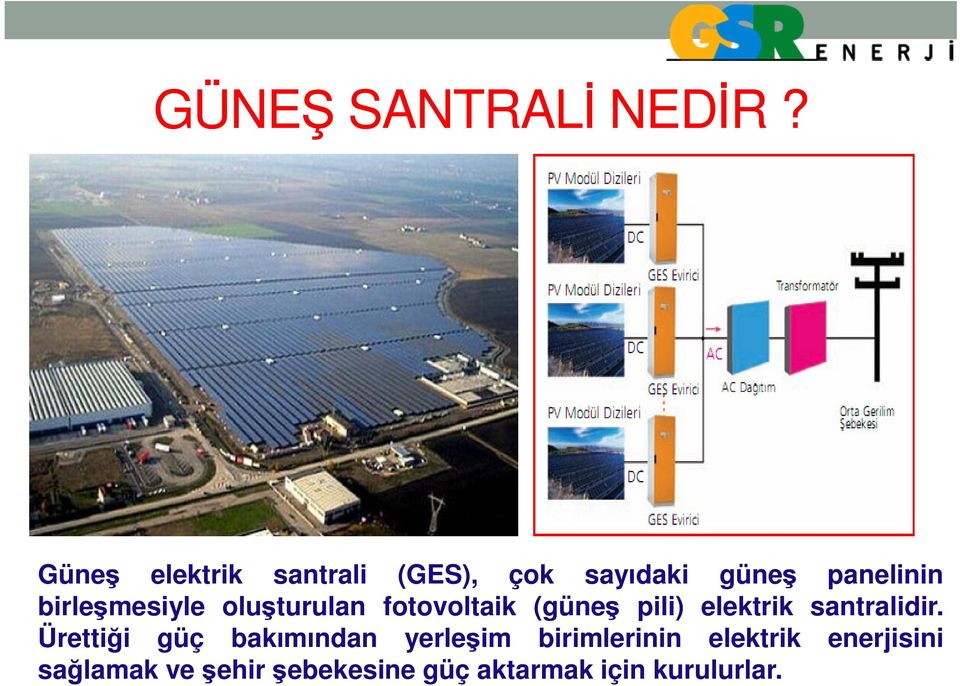 birleşmesiyle oluşturulan fotovoltaik (güneş pili) elektrik