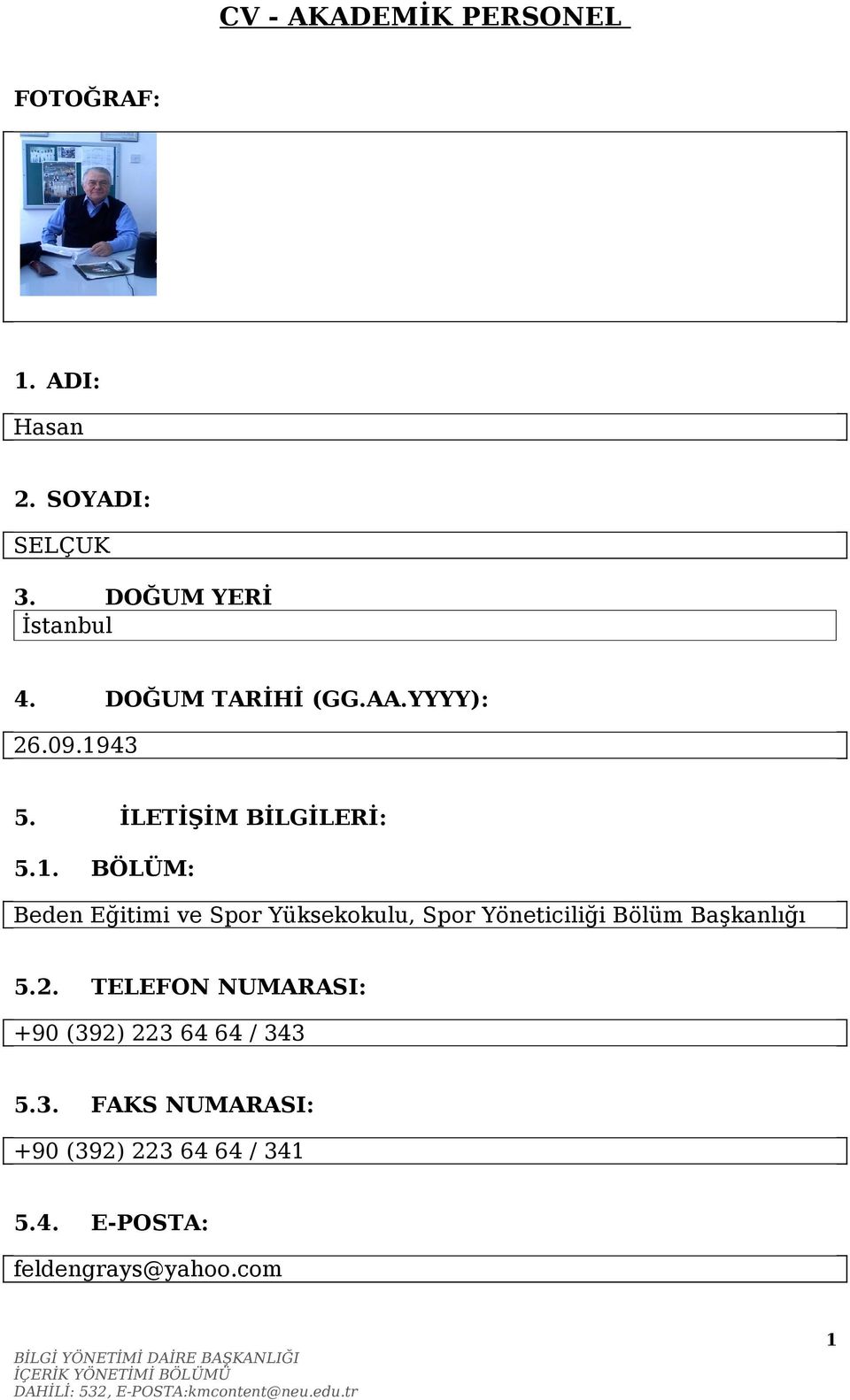 43 5. İLETİŞİM BİLGİLERİ: 5.1.