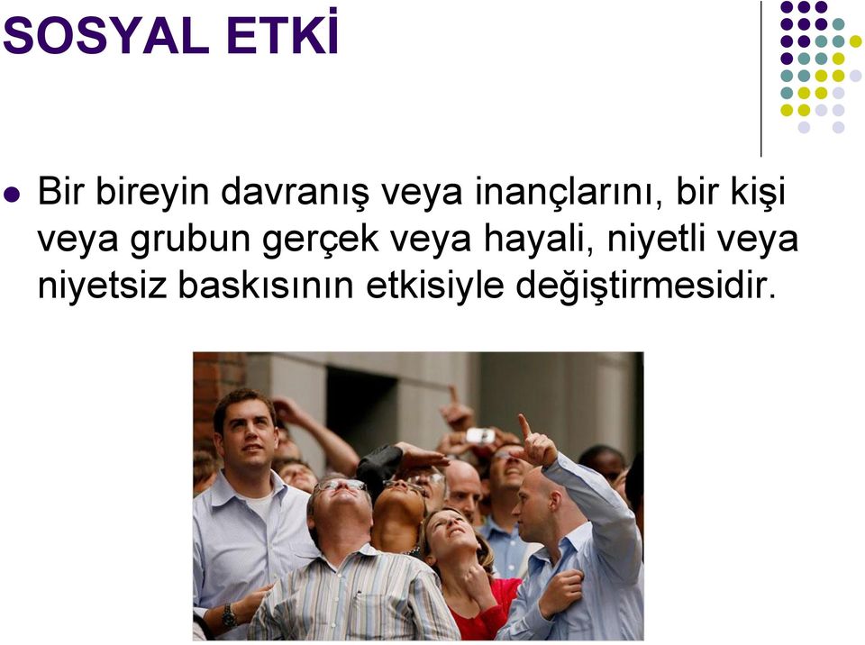 gerçek veya hayali, niyetli veya