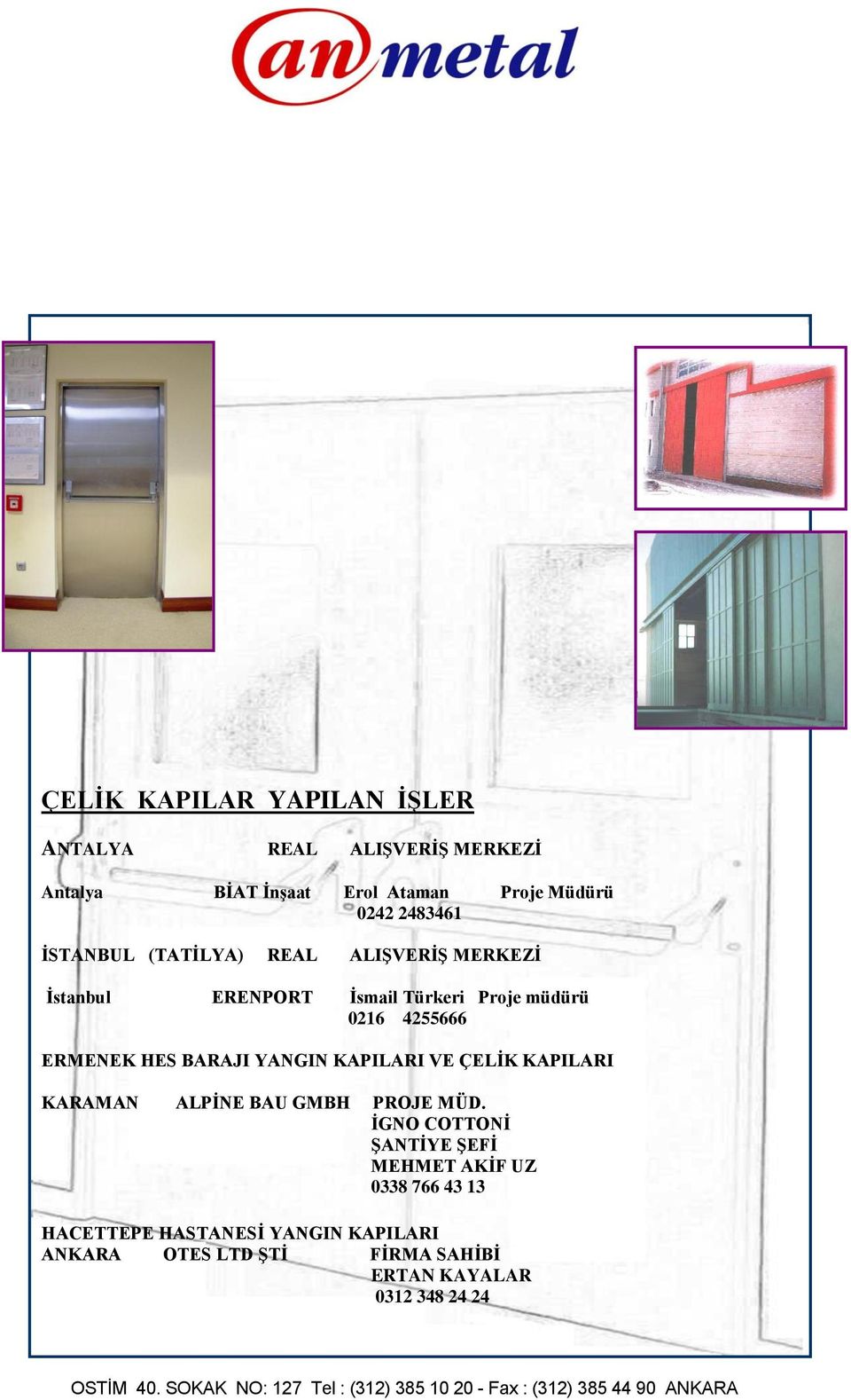 ERMENEK HES BARAJI YANGIN KAPILARI VE ÇELİK KAPILARI KARAMAN ALPİNE BAU GMBH PROJE MÜD.