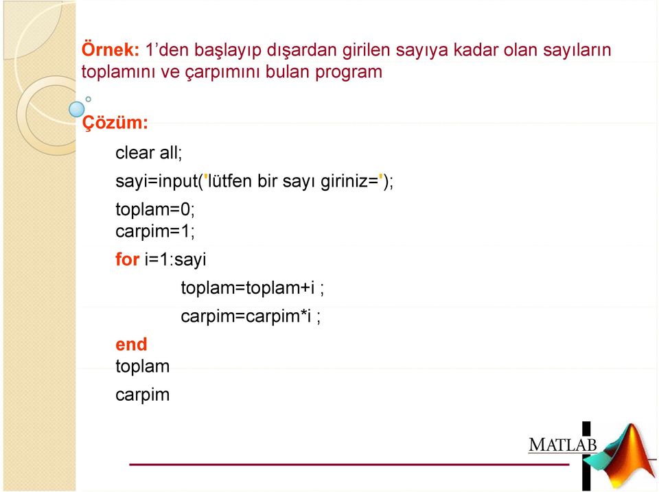 all; sayi=input('lütfen input( bir sayı giriniz='); toplam=0;