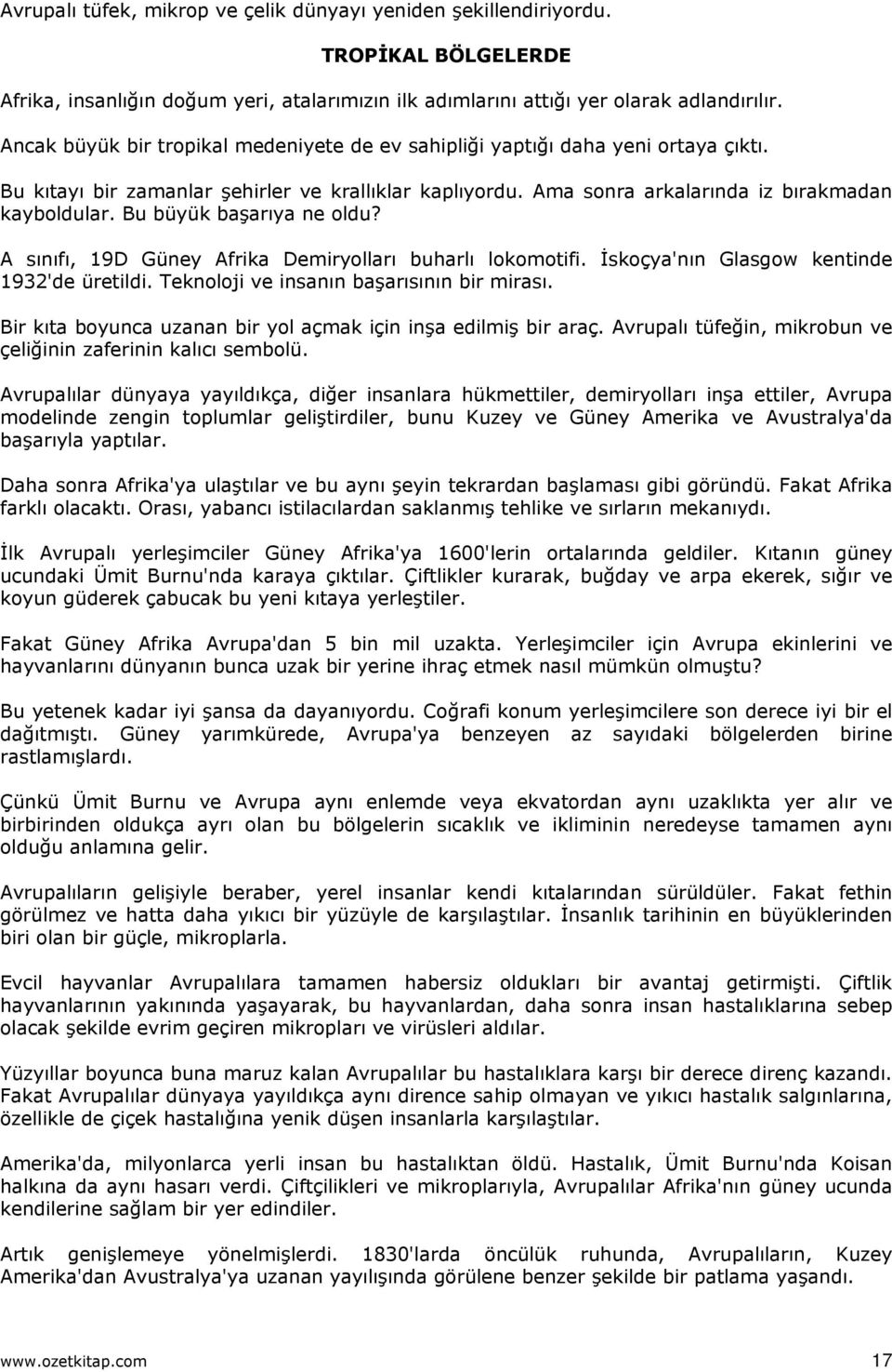 Bu büyük başarıya ne oldu? A sınıfı, 19D Güney Afrika Demiryolları buharlı lokomotifi. İskoçya'nın Glasgow kentinde 1932'de üretildi. Teknoloji ve insanın başarısının bir mirası.