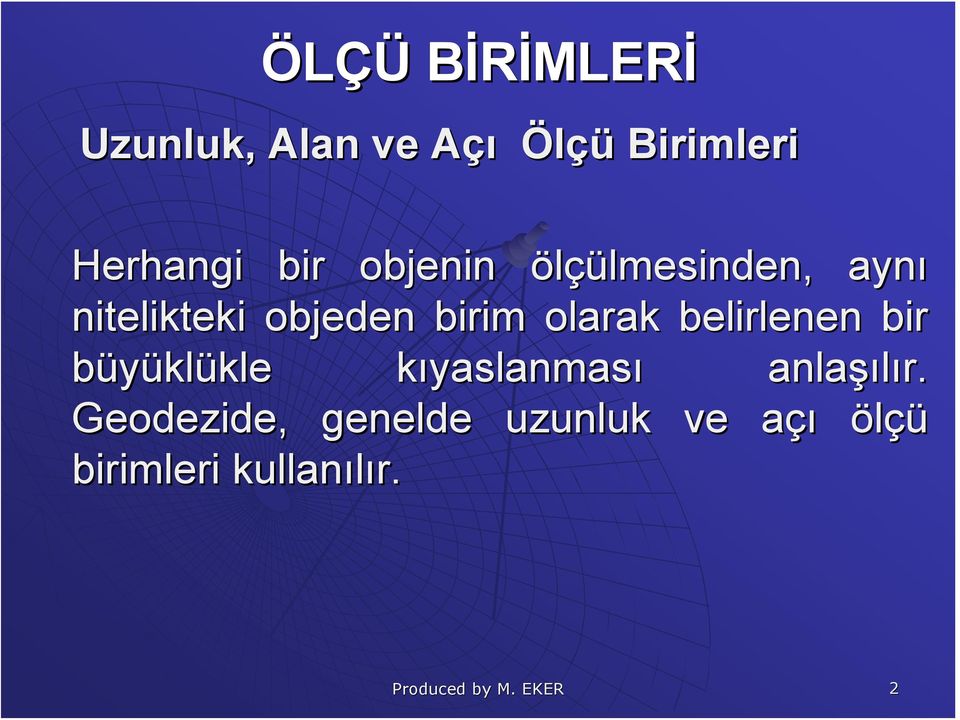 belirlenen bir büyüklükle kle kıyaslanmask yaslanması anlaşı şılır.