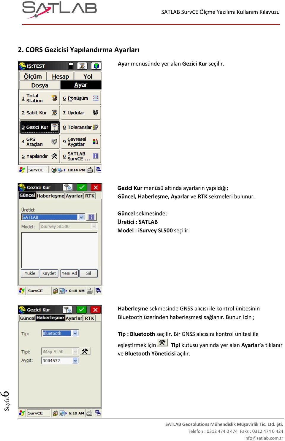 Güncel sekmesinde; Üretici : SATLAB Model : isurvey SL500 seçilir.