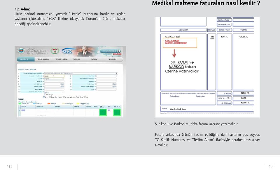 Medikal malzeme faturaları nasıl kesilir? Sut kodu ve Barkod mutlaka fatura üzerine yazılmalıdır.