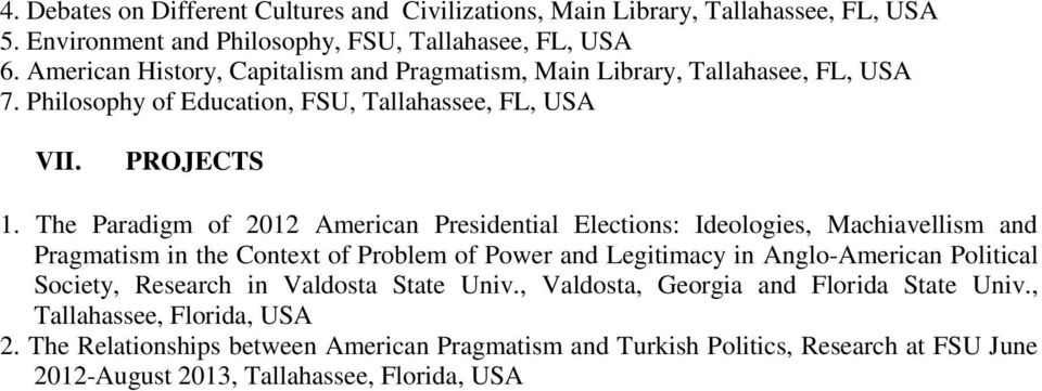 The Paradigm of 2012 American Presidential Elections: Ideologies, Machiavellism and Pragmatism in the Context of Problem of Power and Legitimacy in Anglo-American Political