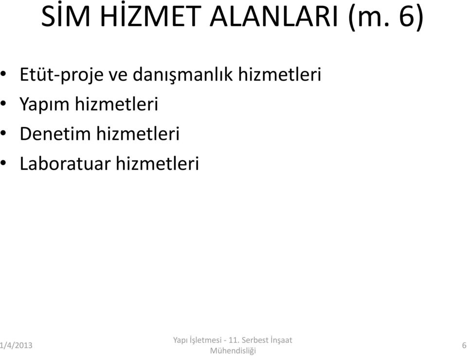 hizmetleri Denetim hizmetleri Laboratuar