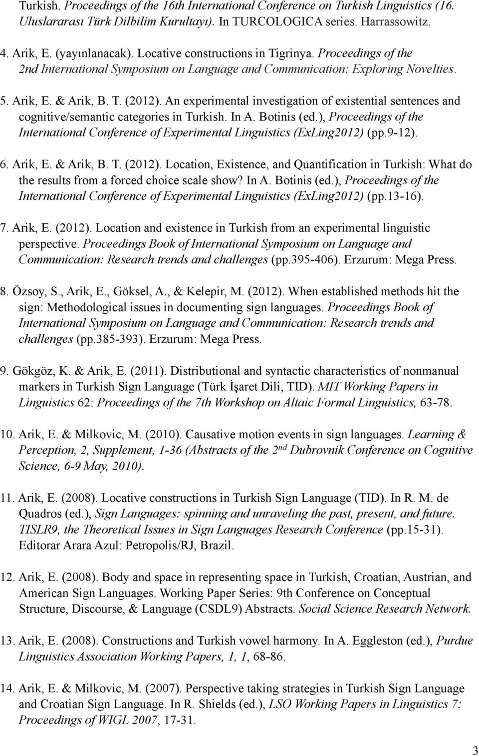 An experimental investigation of existential sentences and cognitive/semantic categories in Turkish. In A. Botinis (ed.