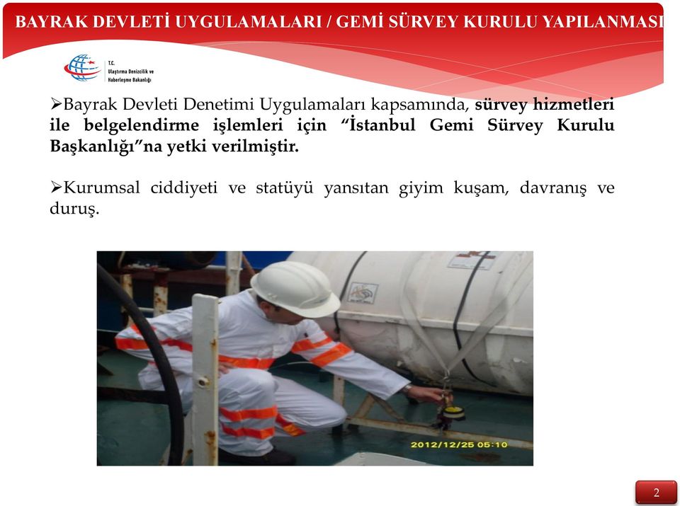 belgelendirme işlemleri için İstanbul Gemi Sürvey Kurulu Başkanlığı na