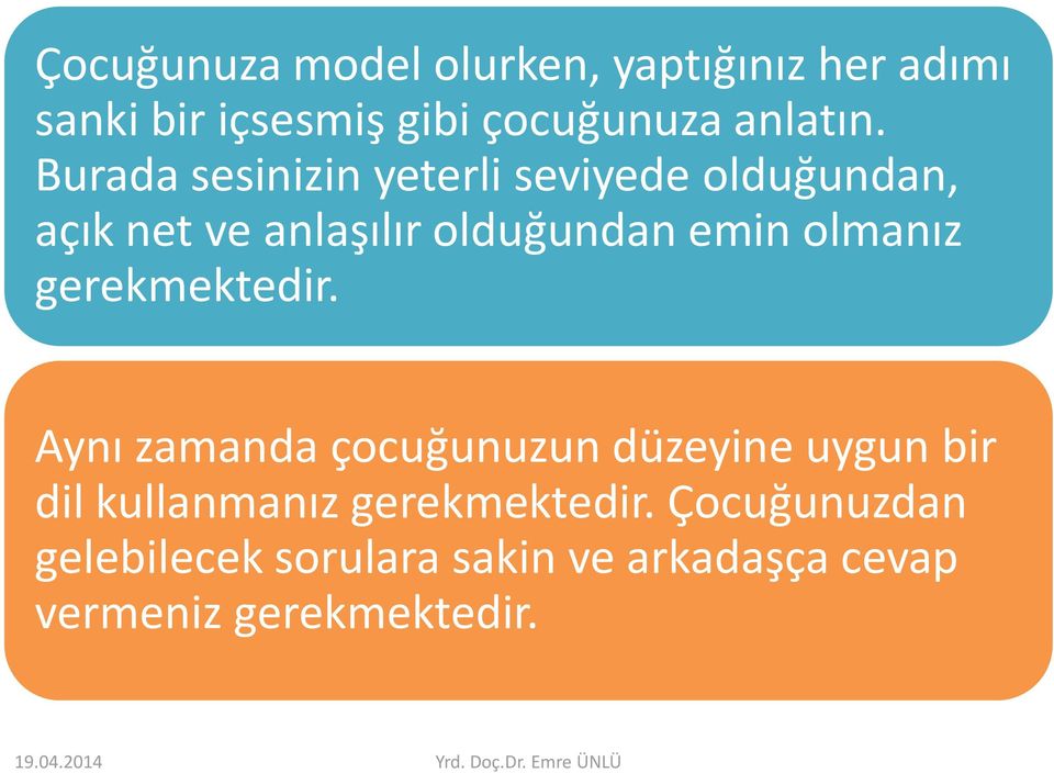 Burada sesinizin yeterli seviyede olduğundan, açık net ve anlaşılır olduğundan emin