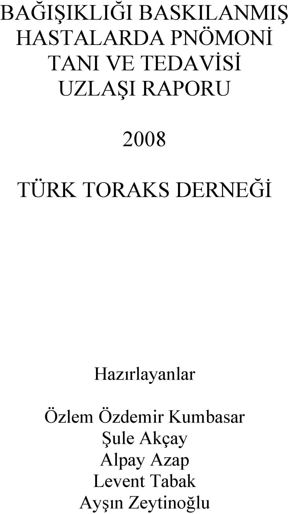 TORAKS DERNEĞİ Hazırlayanlar Özlem Özdemir