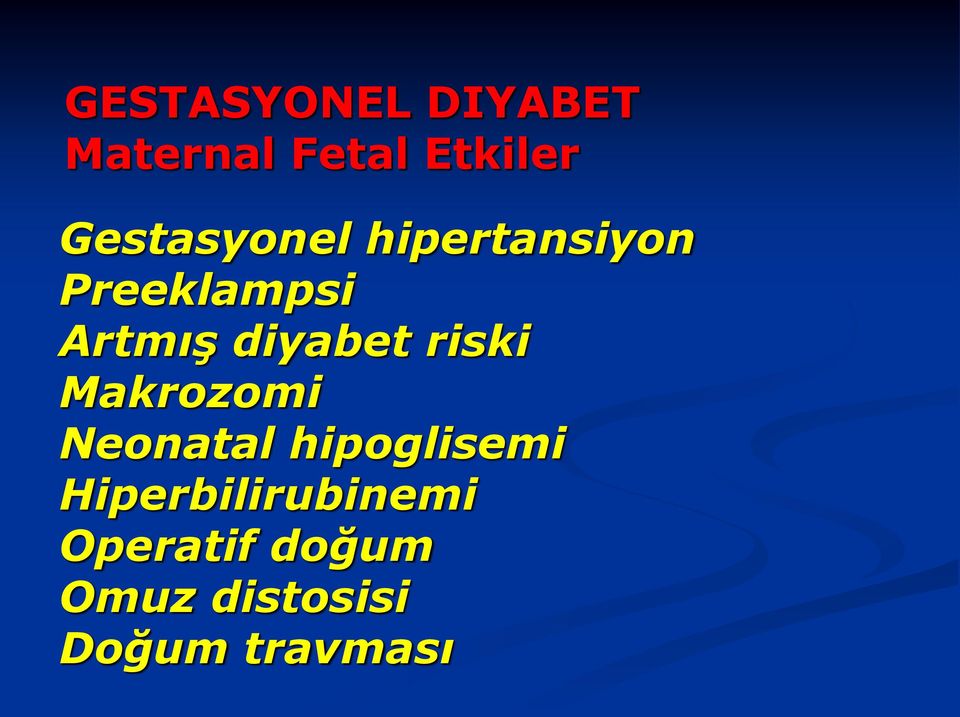 diyabet riski Makrozomi Neonatal hipoglisemi