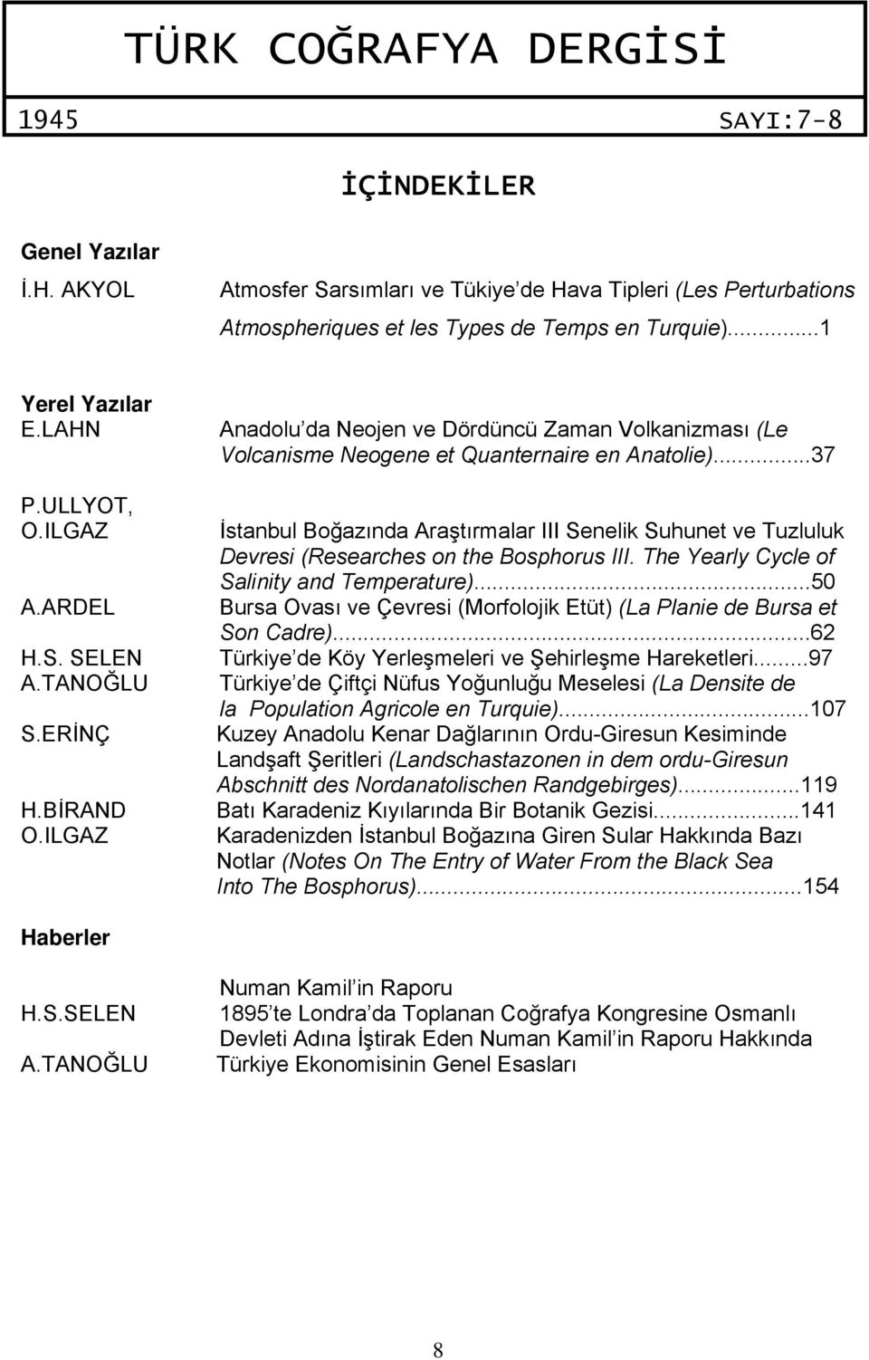 ..37 İstanbul Boğazında Araştırmalar III Senelik Suhunet ve Tuzluluk Devresi (Researches on the Bosphorus III. The Yearly Cycle of Salinity and Temperature).