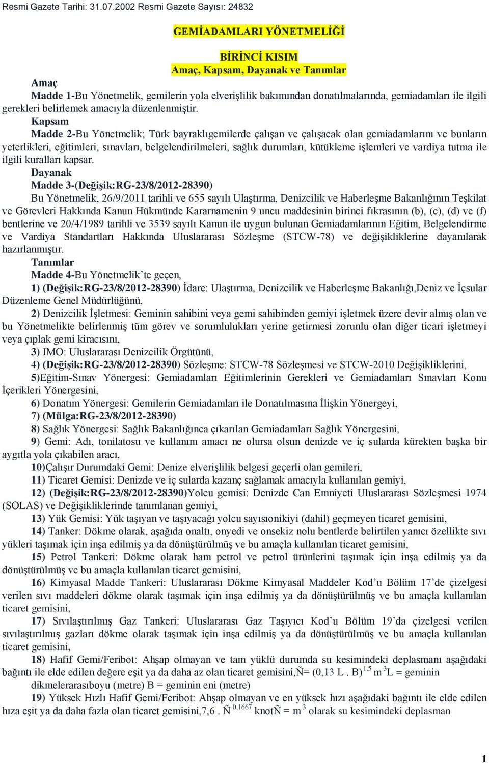 gemiadamları ile ilgili gerekleri belirlemek amacıyla düzenlenmiştir.