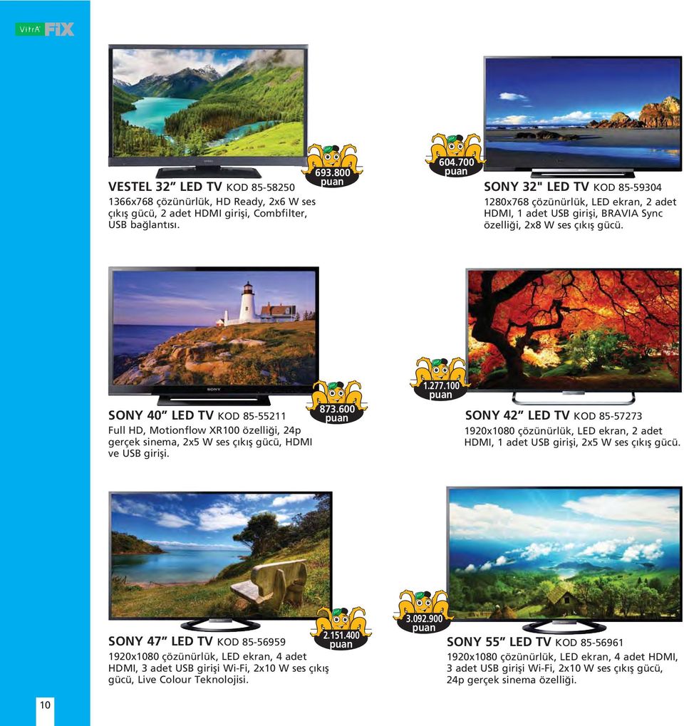 SONY 40 LED TV KOD 85-55211 Full HD, Motionflow XR100 özelli i, 24p gerçek sinema, 2x5 W ses ç k fl gücü, HDMI ve USB girifli. 873.600 1.277.